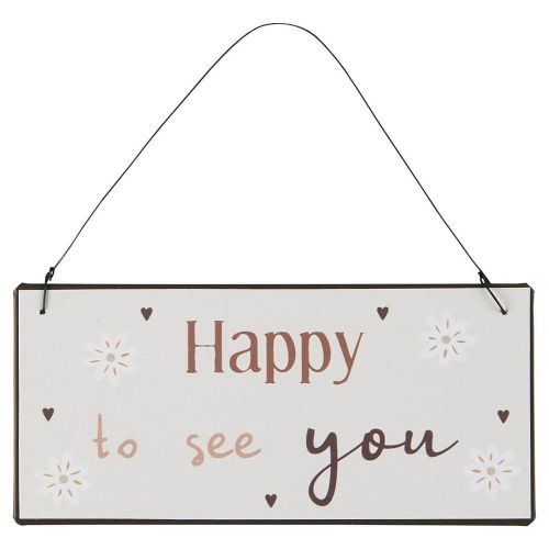 Metalskilt - Happy To See You
