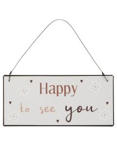 Metalskilt - Happy To See You